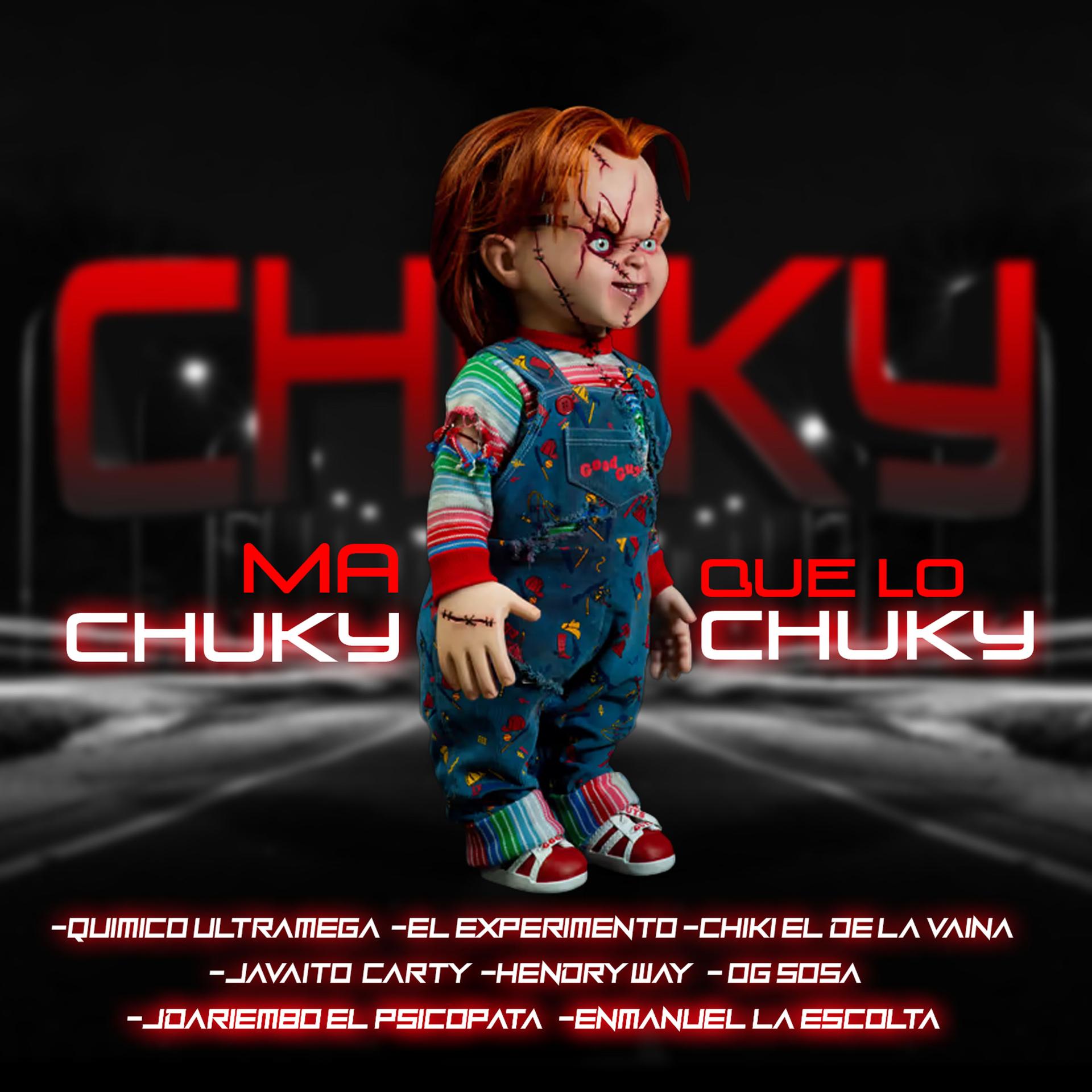 OG Sosa、Quimico Ultra Mega、El Experimento Macgyver、Javaito Carty、Enmanuel la escolta、Dariembo El Psicopata、Chiki El De La Vaina、Hendry Way - Ma Chuky Que Lo Chuky