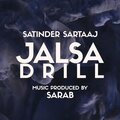 Sarab、Satinder Sartaaj - Jalsa Drill (feat. Satinder Sartaaj)