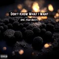 SMC、Øtieux - Don't Know What I Want (feat. SMC)(Explicit)
