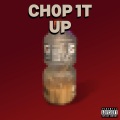 CH0P 1T UP (Explicit)