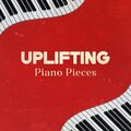 Uplifting Piano Pieces