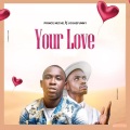 Prince Neche、Josh2funny - YOUR LOVE (feat. Josh2funny)