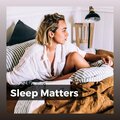 Sleep Matters