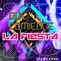DJ Flow - Que Comience La Fiesta (Explicit)
