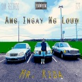 Mr Kida - Ang Ingay Ng Loud (Explicit)