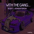 Rejekt、661heartbreak - With The Gang