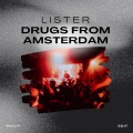 Lister - Drugs From Amsterdam (Lister Edit)