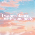 I Wanna Dance with Somebody (Acoustic)(Who Loves Me)(Acoustic)