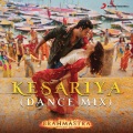 Kesariya (Dance Mix)