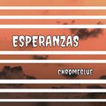 Chromeblue - Esperanzas