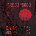 Archangel、Dark Melody - Purge on 'em (Explicit)