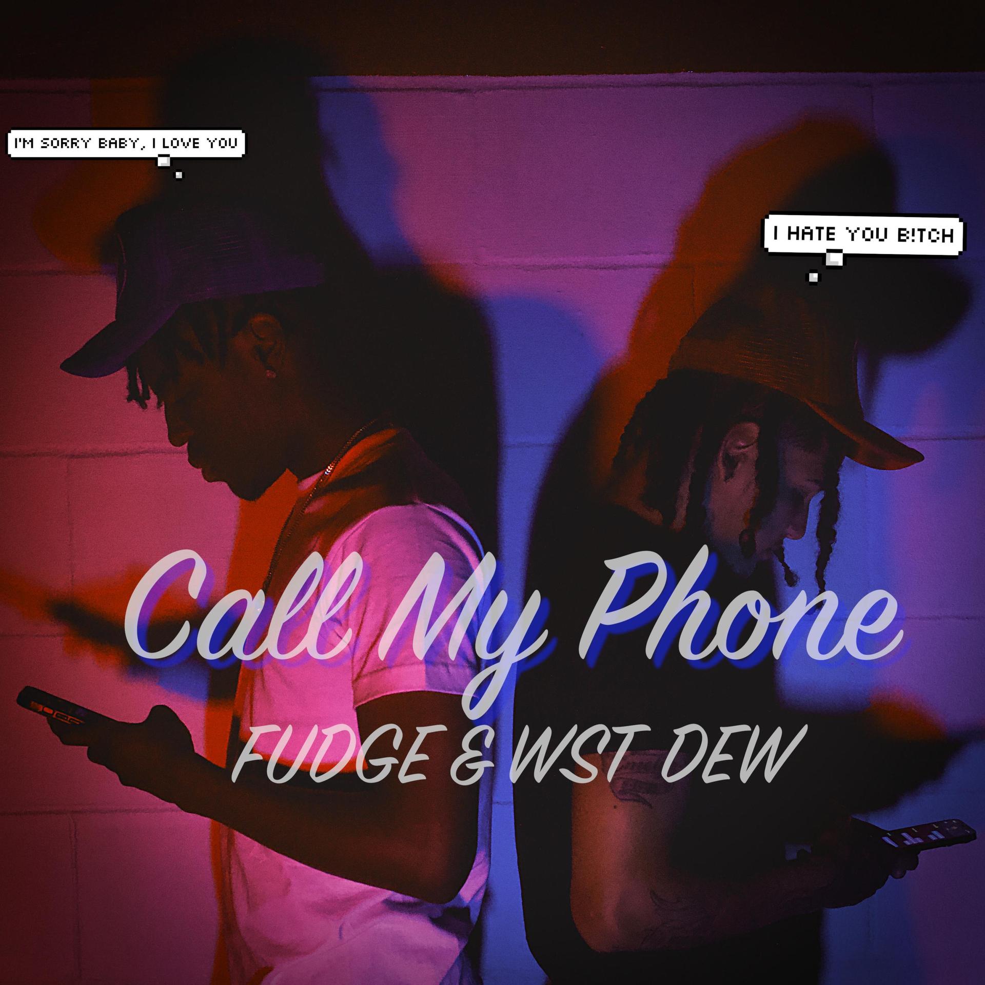 WST Dew、Fudge - Fudge - Call My Phone (feat. WST Dew)(Explicit)
