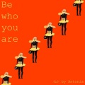 Be Who You Are