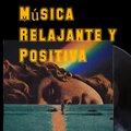 Música Relajante y Positiva