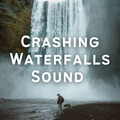 Crashing Waterfalls Sound