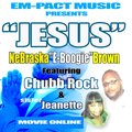 EBOOGIE BROWN、chubb rock - JESUS (feat. CHUBB ROCK & MS. JEANETTE)