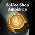 Coffee Shop Ambiance: La Mejor Música Lofi Para Tu Café Matutino