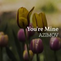 You're Mine