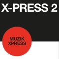 X-Press 2 - Muzik X-Press (Rock 2 House Mix)