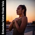Entendez Votre Vraie Voix