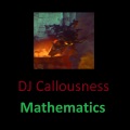 DJ Callousness - Mathematics