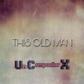 Un Compositor X - This Old Man (Low)