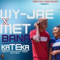 Wy Jae、Met - Bana Kateka
