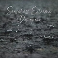 Senseless Extreme Downpour