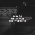 Bisken - Hymn For The Weekend