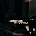 Bend the Rhythm (feat. Oldboy) [Explicit]