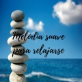 Melodía suave para relajarse