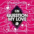 CN Williams - Question My Love