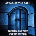 Jameel Patrick、Justin McGee - Afraid of the Dark (feat. Justin McGee)