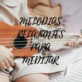 Melodías relajantes para meditar