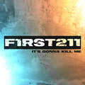 First To Eleven - It's Gonna Kill Me
