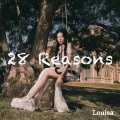 Louisa369 - 28 Reasons