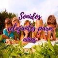 Sonidos relajantes para niños