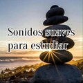 Sonidos suaves para estudiar