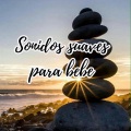 Sonidos suaves para bebe
