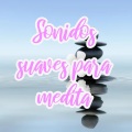 Sonidos suaves para meditar