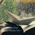 Soothing Rain Sound for Deep Relaxation Vol. 1