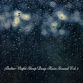 Music for Sleeping Ensemble、Sleep Sounds of Nature、Baby Rain Sleep Sounds & Brown Noise Therapy - Rain Scent Surrounds Us
