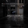 Relax and Recharge with Rain Sounds Vol. 1