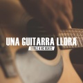 Una Guitarra Llora