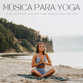 Música Para Yoga: La Mejor Música Binaural Para Principiantes De Yoga
