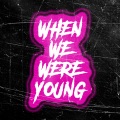 When We Were Young (Explicit)