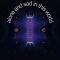 Alone and Sad in This World