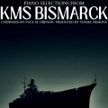 Piano Selections From KMS Bismarck (Original Score)
