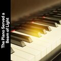 The Piano Served a Beam of Light