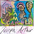 Joseph Arthur - Dreamcatcher
